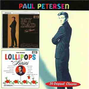 Paul Petersen - My Dad / Lollipops & Roses