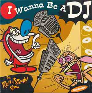 Ren & Stimpy  - I Wanna Be A DJ