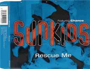Sunkids Featuring Chance - Rescue Me
