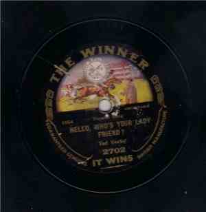 Ted Yorke - Hello, Who's Your Lady Friend? / It's A Long, Long Way To Tippe ...