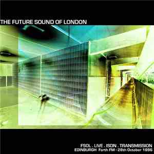 The Future Sound Of London - Live ISDN Transmission 3