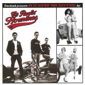 The Ragin' Hormones - Oh So Sick'nin' Puke Rock 'N' Roll