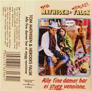 Tom Mathisen & Herodes Falsk - Alle Fine Damer Har Ei Stygg Venninne