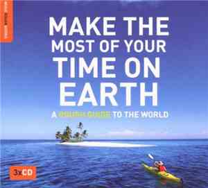 Various - Make The Most Of Your Time On Earth