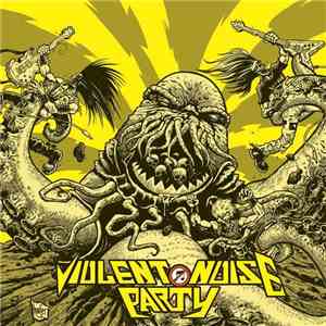 Various - Violent Noise Party: International Blast Fighter Compilation