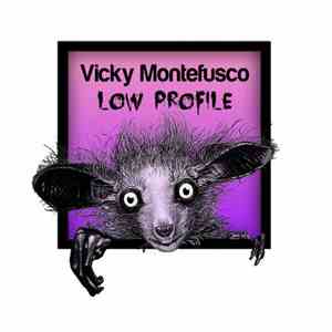 Vicky Montefusco - Low Profile