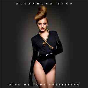Alexandra Stan - Give Me Your Everything