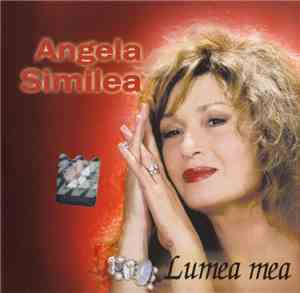 Angela Similea - Lumea Mea