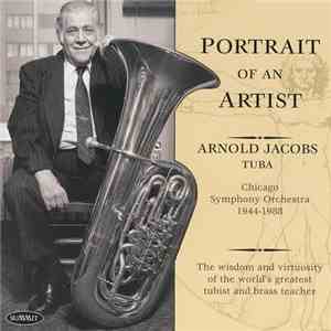 Arnold Jacobs - Portrait of an Artist