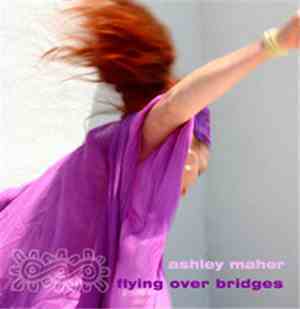 Ashley Maher - Flying Over Bridges
