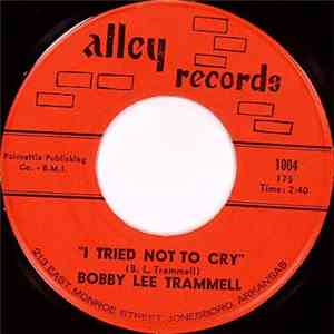Bobby Lee Trammell - I Tried Not To Cry / Come On Baby