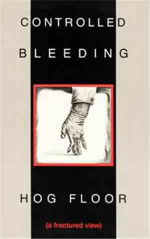 Controlled Bleeding - Hog Floor  (A Fractured View)