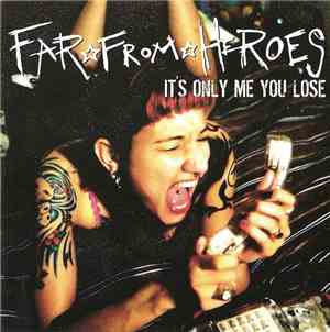 Far From Heroes - It's Only Me You Lose