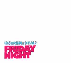 Friday Night  - Friday Night Instrumentals