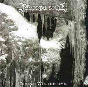Immortal Souls / Mordecai  - Divine Wintertime / Through The Woods, Towards ...