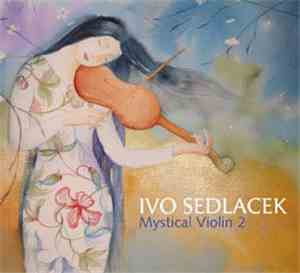 Ivo Sedlacek - Mystical Violin 2