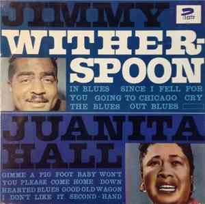 Jimmy Witherspoon, Juanita Hall - Jimmy Witherspoon - Sings And Plays The B ...