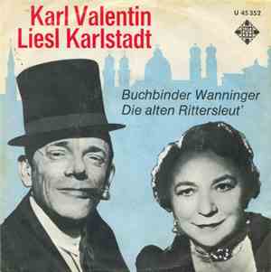 Karl Valentin & Liesl Karlstadt - Die Alten Rittersleut' / Buchbinder Wanni ...