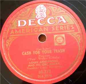 Louis Armstrong And His Orchestra - Cash For Your Trash / I Never Knew