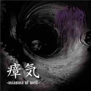 Mamedoro - 瘴気 -Miasma Of Well-