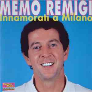 Memo Remigi - Innamorati  A Milano