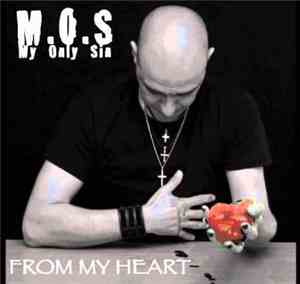 M.O.S. - My Only Sin - From The Heart