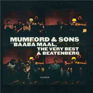 Mumford & Sons With Baaba Maal, The Very Best & Beatenberg - Wona