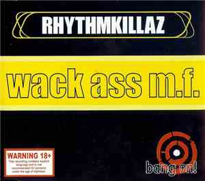 Rhythmkillaz - Wack Ass M.F.