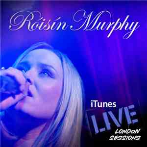 Róisín Murphy - iTunes Live: London Sessions