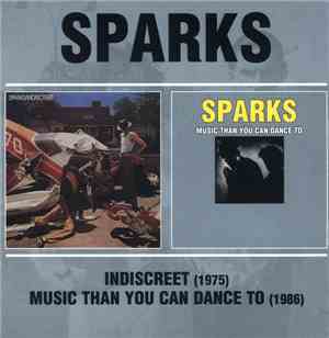 Sparks - Indiscreet / Music Than You Can Dance To