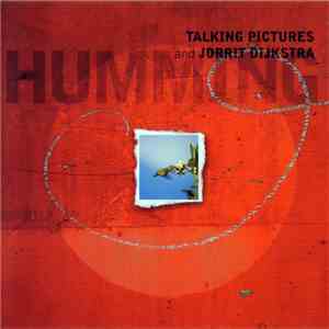 Talking Pictures and Jorrit Dijkstra - Humming