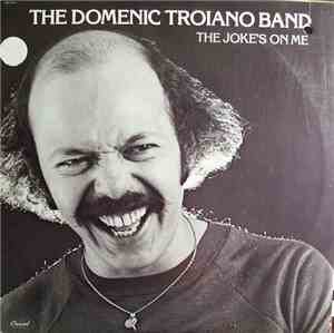 The Domenic Troiano Band - The Joke's On Me