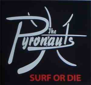 The Pyronauts - Surf Or Die