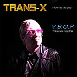 Trans-X - V.S.O.P - The Genuine Recordings - From 1994 To 2004