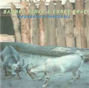 Various - Bamboo Fence & Curry Goat - Foundation Dancehall