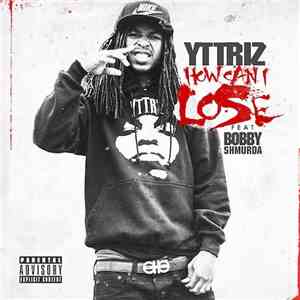 YT Triz Feat Bobby Shmurda - How Can I Lose