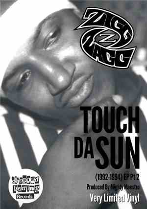 Zigg Zagg  - Touch Da Sun (1992-1994) EP Pt 2