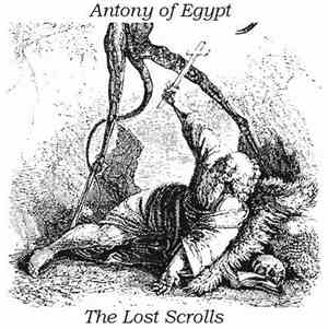 Antony Of Egypt - The Lost Scrolls