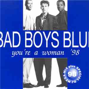 Bad Boys Blue - You're A Woman '98