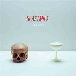 Beastmilk - Climax