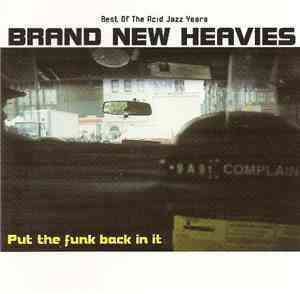 Brand New Heavies - Put The Funk Back In It - Best Of The Acid Jazz Years