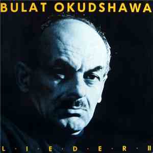 Bulat Okudshawa - Lieder II