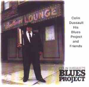 Colin Dussault's Blues Project - Colin Dussault, His Blues Project And Frie ...