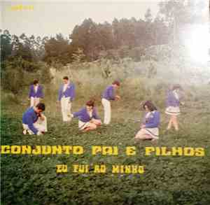 Conjunto Pai E Filhos - Eu Fui Ao Minho