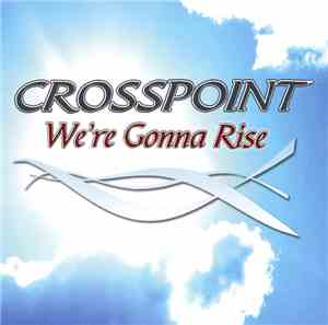 Crosspoint (Kentucky) - We're Gonna Rise