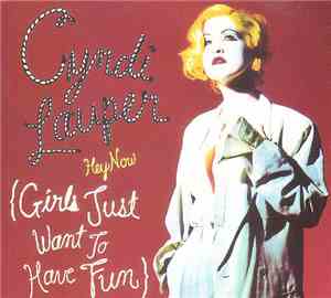 Cyndi Lauper - Hey Now (Girls Just Want To Have Fun)