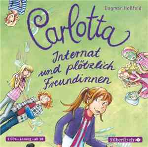 Dagmar Hoßfeld - Carlotta - Internat Und Plötzlich Freundinnen