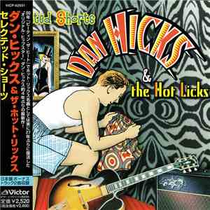 Dan Hicks And His Hot Licks - Selected Shorts
