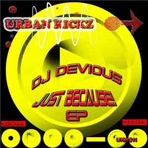 DJ Devious - Just Because EP