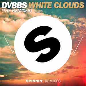 DVBBS - White Clouds (The Remixes)